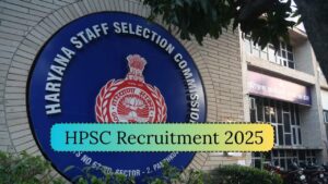 HPSC Recruitment 2025: Comprehensive Overview of Latest Opportunities