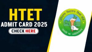 Haryana TET Admit Card 2025: Official HTET Exam Schedule & Hall Ticket Link @ bseh.org.in!