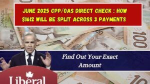 June 2025 CPP/OAS Direct Check: How $1612 Will Be Split Across 3 Payments – Find Out Your Exact Amount