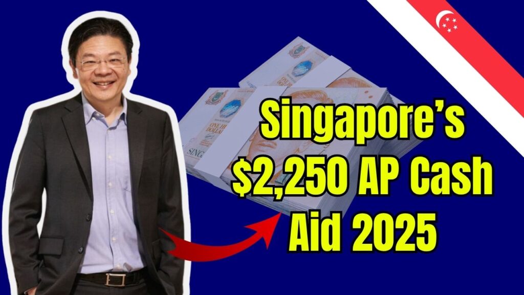 Singapore’s $2,250 AP Cash Aid 2025