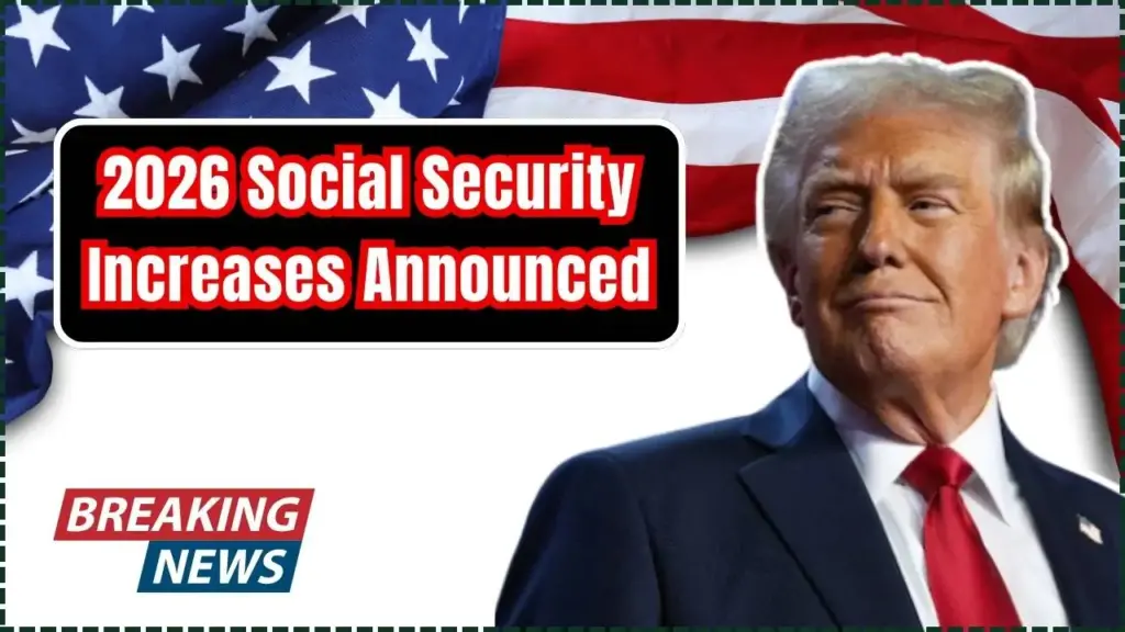 2026 Social Security Increases Announced