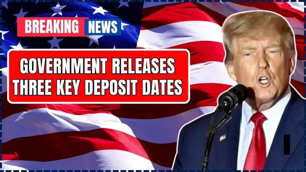 Government Releases Three Key Deposit Dates
