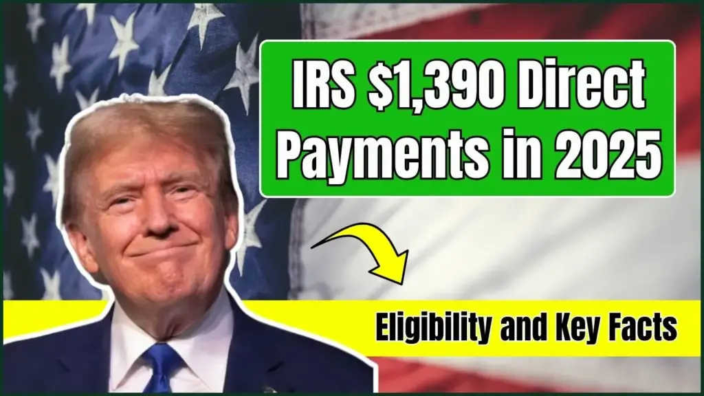 What We Know About IRS $1,390 Direct Payments in 2025 – Eligibility and Key Facts 1 IRS $1,390 Direct Payments in 2025