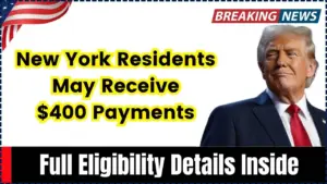New York Residents May Receive $400 Payments