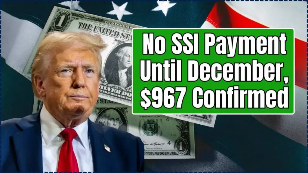 No SSI Payment Until December – $967 Confirmed, Bad News for November 1 No SSI Payment Until December