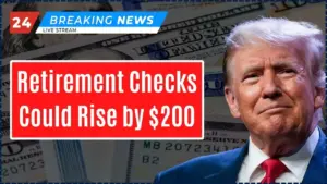 Retirement Checks Could Rise by $200