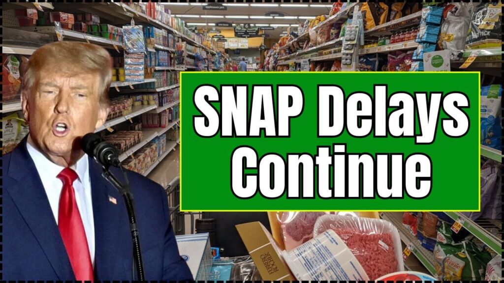 SNAP Delays Continue