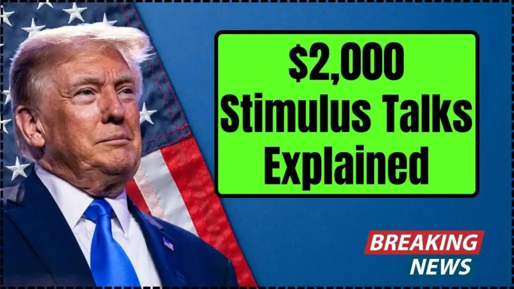 $2,000 Stimulus Talks Explained: What’s Being Proposed and What’s Still Uncertain 1 $2,000 Stimulus Talks Explained