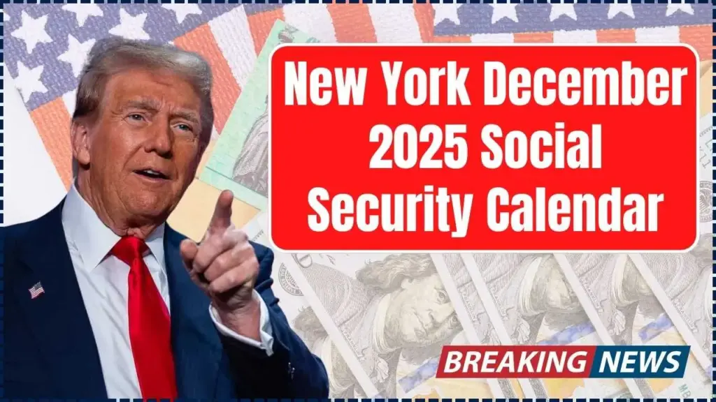 New York December 2025 Social Security Calendar — When Each Group Gets Paid 1 December 2025 Social Security Calendar