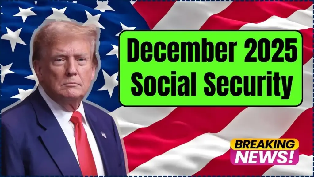 December 2025 Social Security Overview: Full Schedule and Expected Benefit Amounts 1 December 2025 Social Security Overview