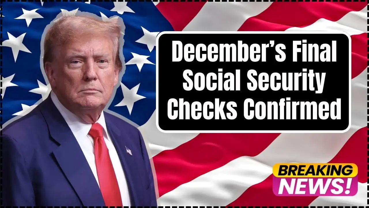December’s Final Social Security Checks