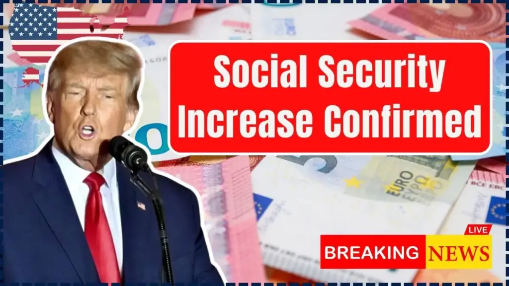 Social Security Increase Confirmed