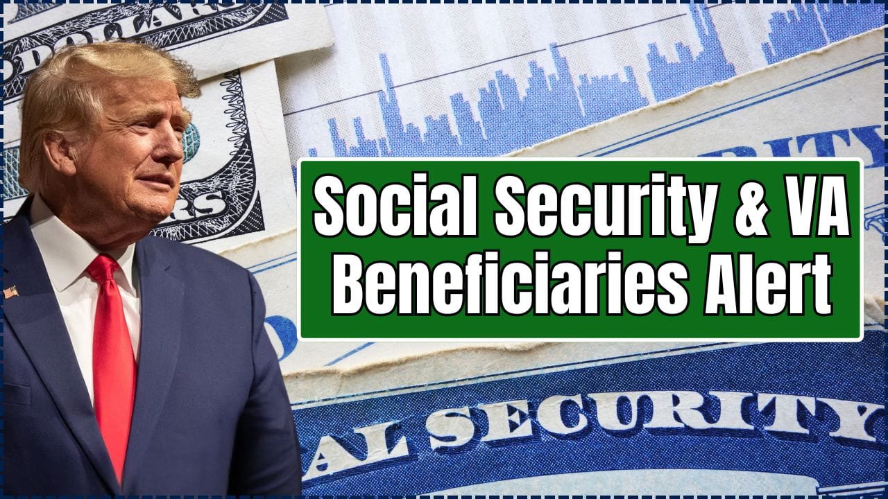 Social Security & VA Beneficiaries Alert