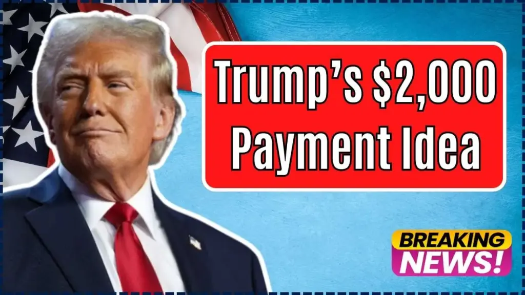 Trump’s $2,000 Payment Idea: Check Eligibility Criteria and Payment Details 1 Trump’s $2,000 Payment Idea