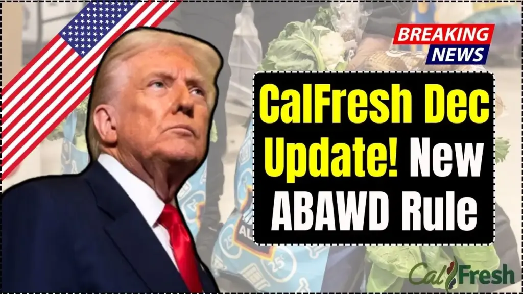 CalFresh December Update: New “ABAWD” Rule That Could Affect Your Monthly Benefits 1 CalFresh December Update