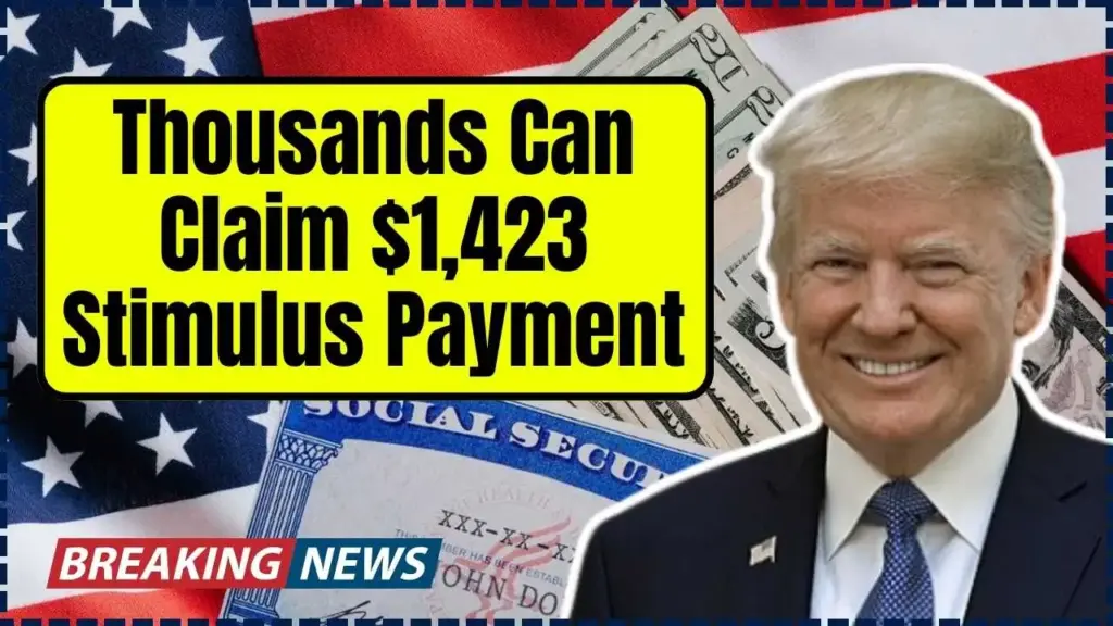 Thousands Can Claim $1,423 Stimulus Payment: Check Your Eligibility! 1 Claim $1,423 Stimulus Payment
