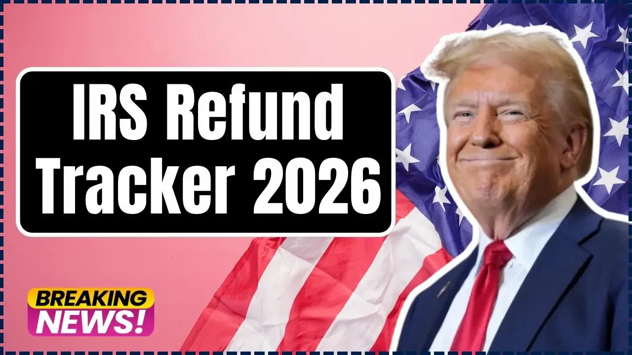 IRS Refund Tracker 2026