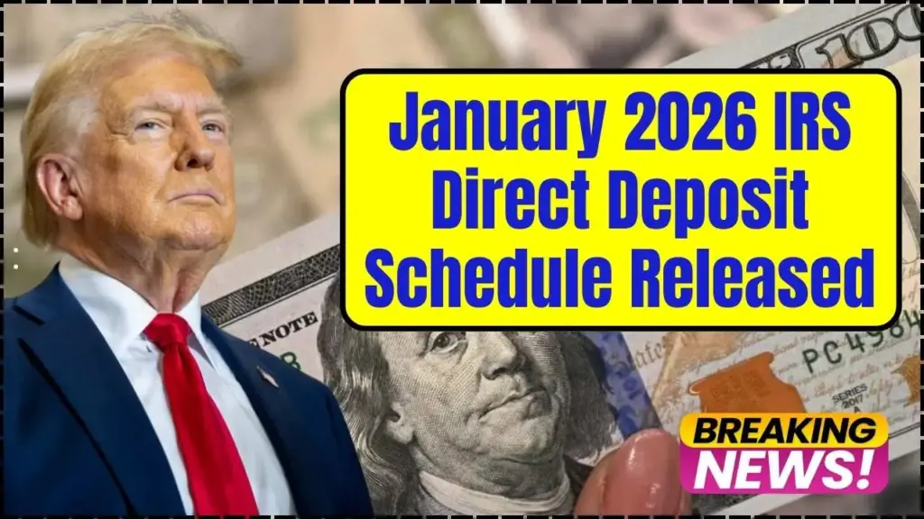 January 2026 IRS Direct Deposit Schedule Released: Who Qualifies for $2,000 Payments 1 January 2026 IRS Direct Deposit Schedule