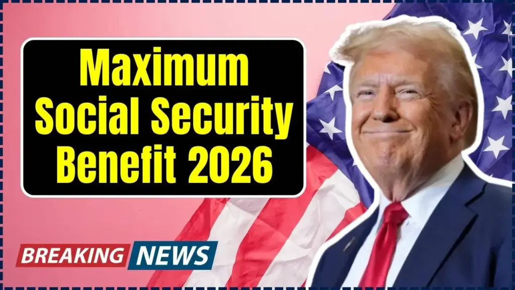 Maximum Social Security Benefit 2026 – The Income Target You Need to Reach the Top Payment 1 Maximum Social Security Benefit 2026