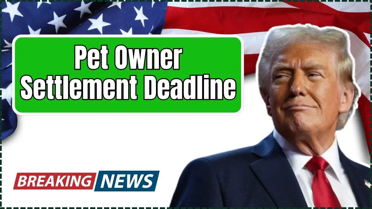 Pet Owner Settlement Deadline