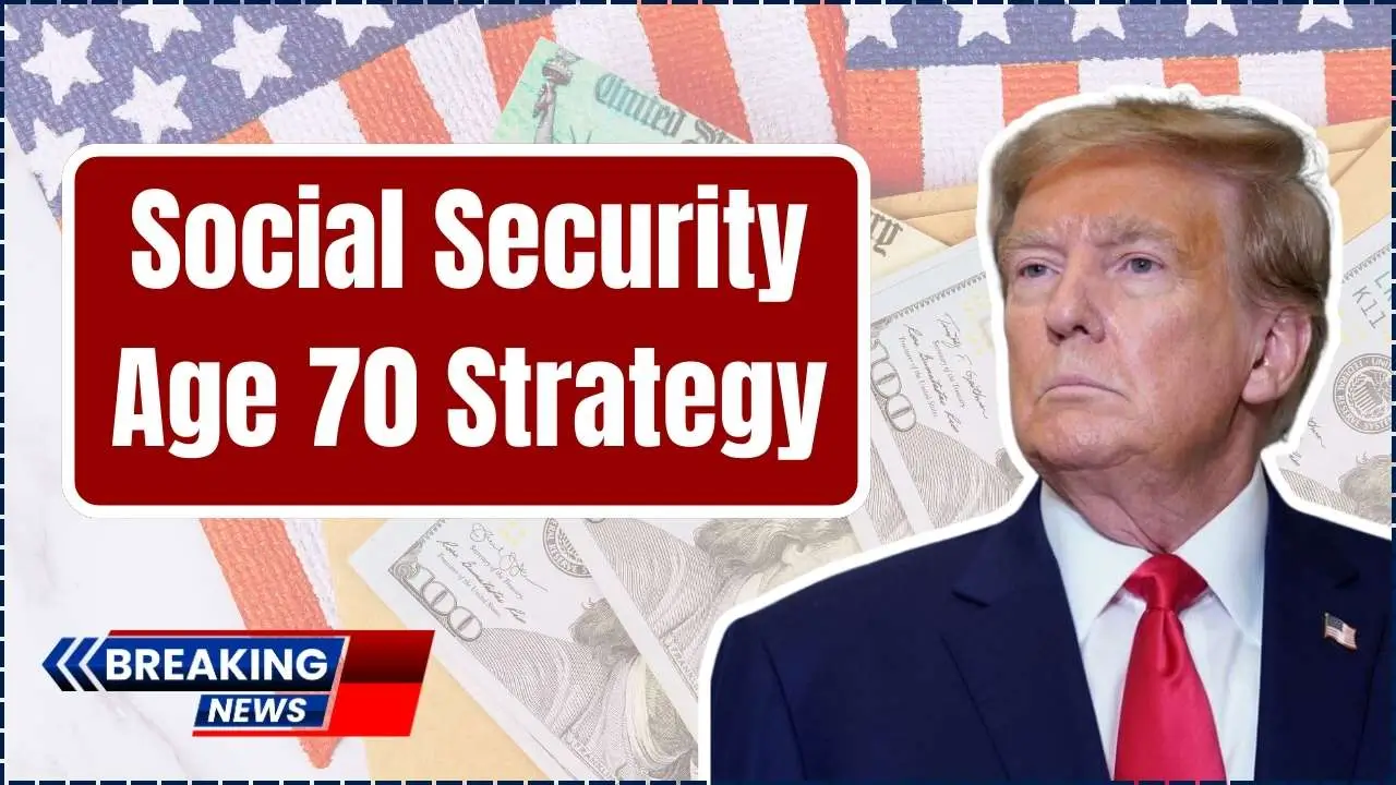 Social Security Age 70 Strategy
