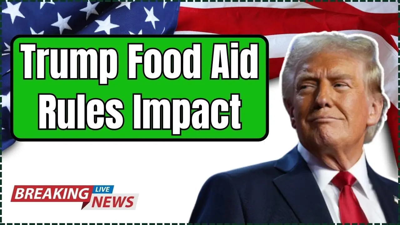 Trump Food Aid Rules Impact