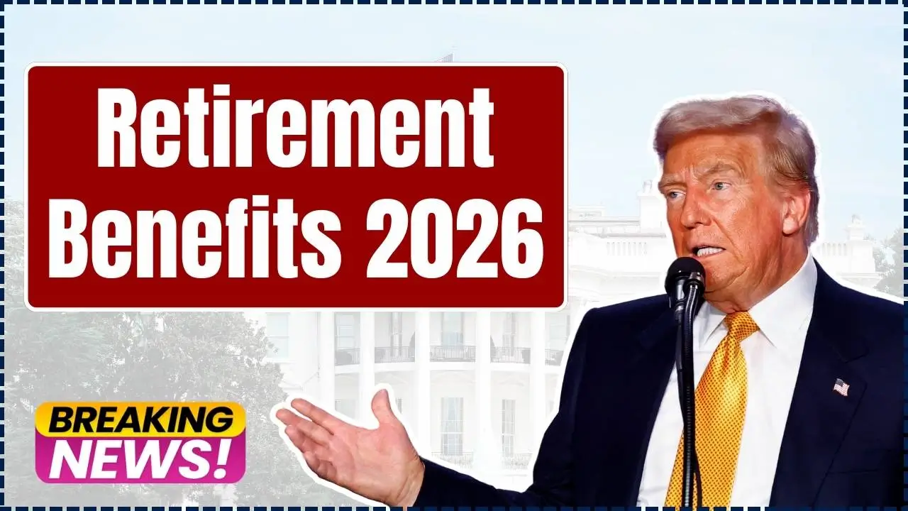 Retirement Benefits 2026