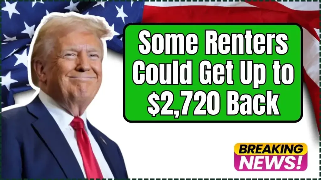 Some Renters Could Get Up to $2,720